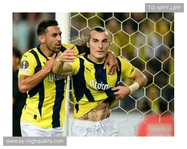 费内巴切球员近期表现稳健，整体状态持续提升